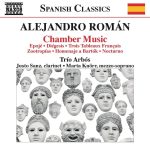 “Chamber Music”  Trío Arbós, Justo Sanz y  Marta Knörr  ALEJANDRO ROMÁN  (NAXOS, 2017)
